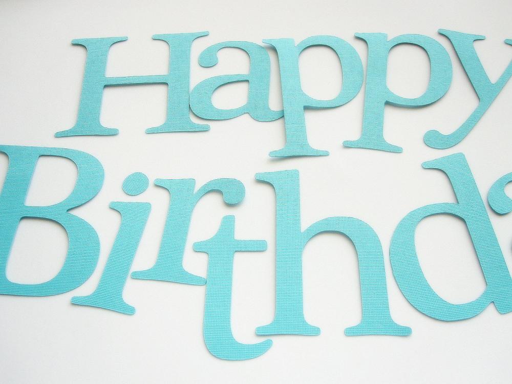 Aqua Die cut letters, Happy Birthday Die cut Letters for Banner (3.5 inches tall) Textured Cardstock A109